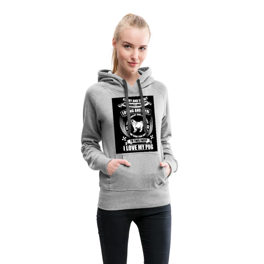 I Love My Pug Women’s Premium Hoodie