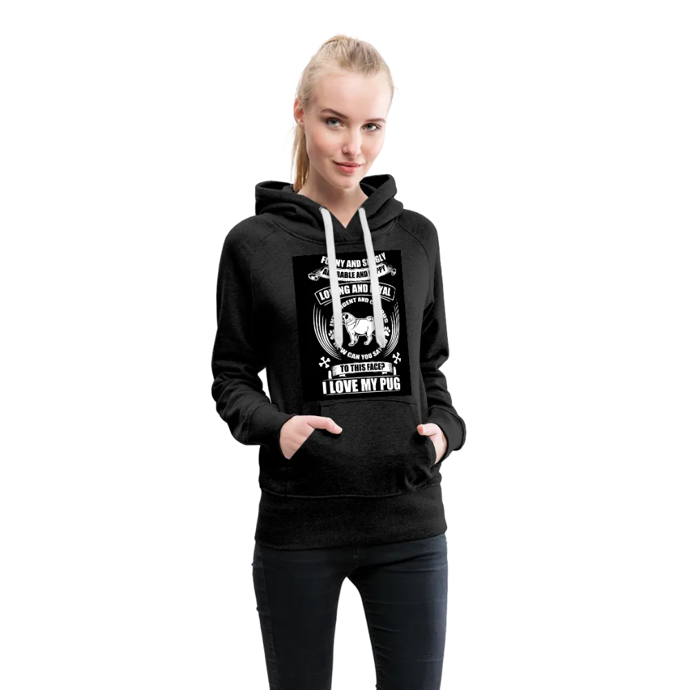I Love My Pug Women’s Premium Hoodie