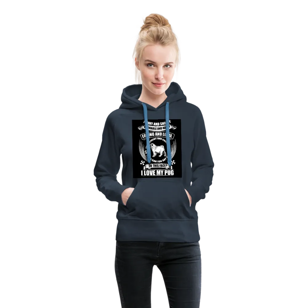 I Love My Pug Women’s Premium Hoodie